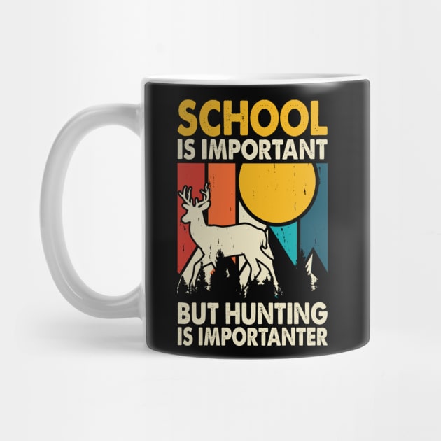 School Is Important But Hunting Is Importanter T shirt For Women by QueenTees